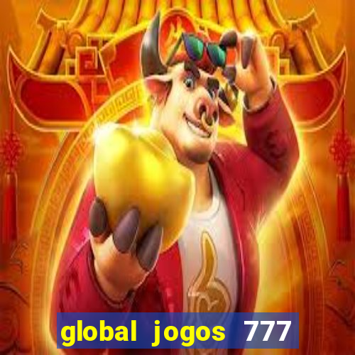 global jogos 777 paga mesmo